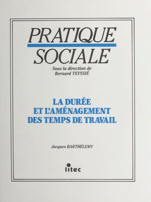 cover image of La durée et l'aménagement des temps de travail